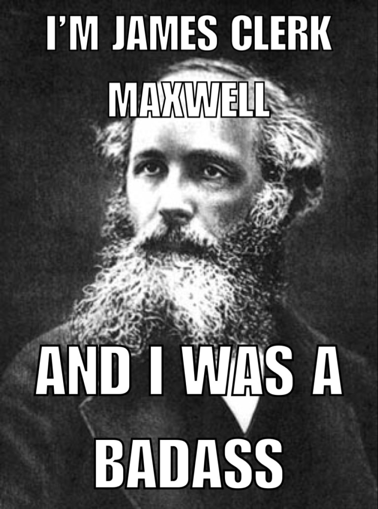 James Clerk Maxwell the Bad Ass